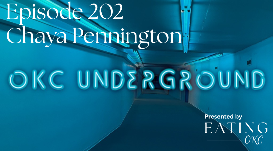OKC Underground Podcast: Chaya Pennington