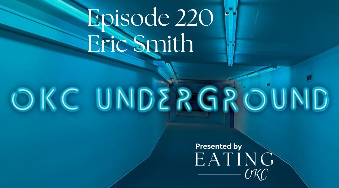 OKC Underground Podcast: Eric Smith