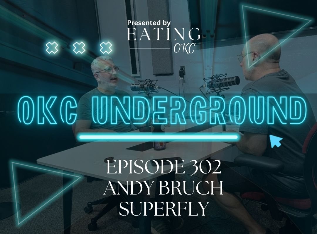 OKC Underground Podcast: Andy Bruch and Superfly