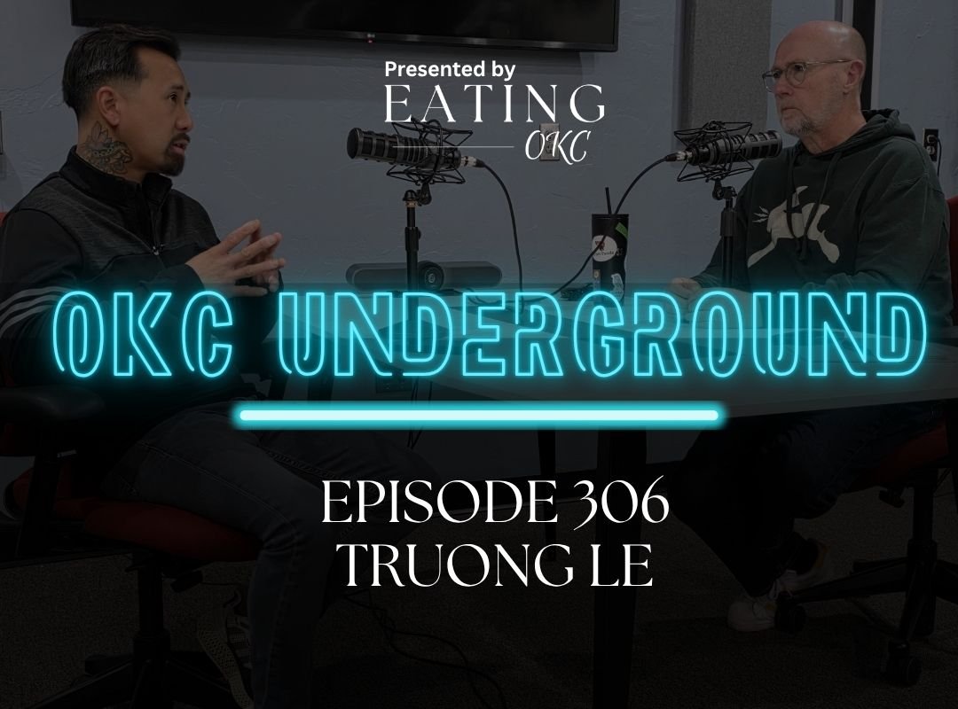 OKC Underground Podcast: Truong Le and Foodality