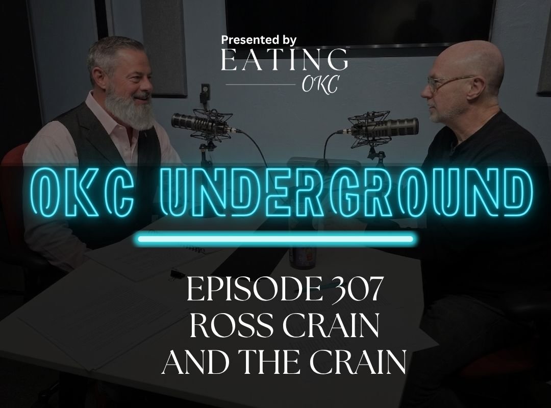 OKC Underground Podcast: Ross Crain and The Crain